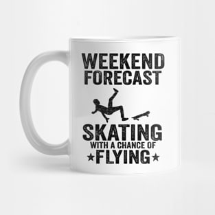 Weekend Forecast Skating With A Chance Of Flying Funny Skateboard Mug